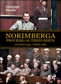 Norimberga. Processo al Terzo Reich (20 novembre 1945- 1 ottobre 1946) - Librerie.coop