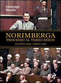 Norimberga. Processo al Terzo Reich (20 novembre 1945- 1 ottobre 1946) - Librerie.coop