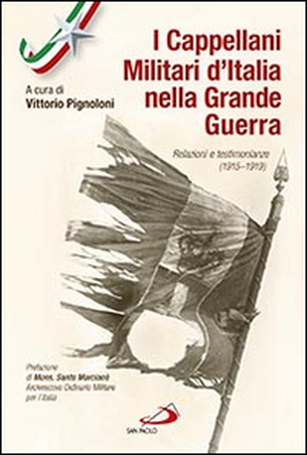 I cappellani militari d'Italia nella grande guerra. Relazioni e testimonianze (1915-1919) - Librerie.coop I cappellani militari d'Italia nella grande guerra. Relazioni e testimonianze (1915-1919) - Librerie.coop