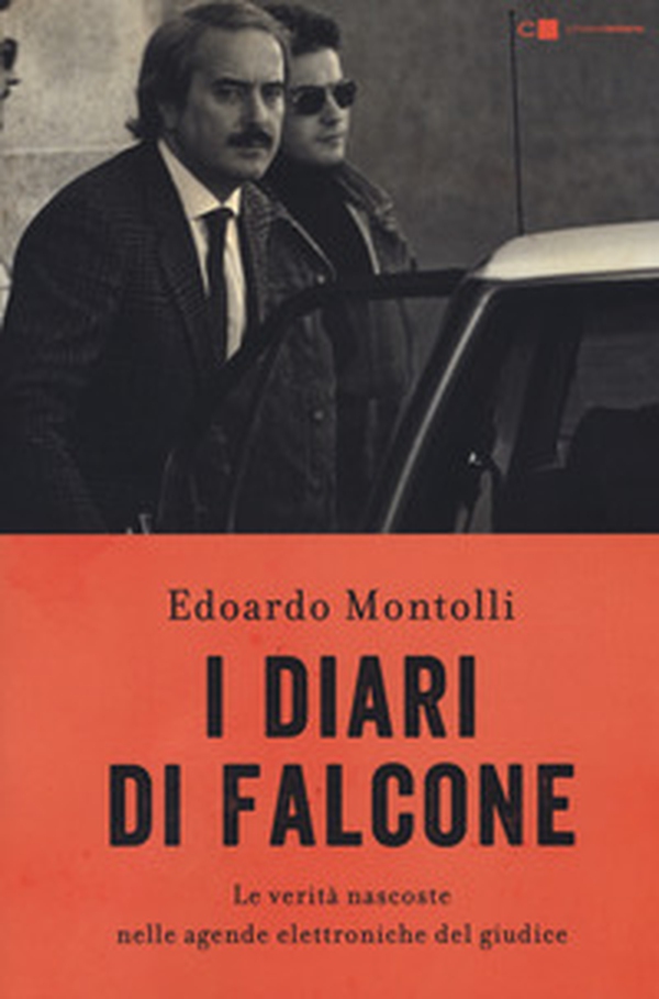 I diari di Falcone. Le verità nascoste nelle agende elettroniche del giudice - Librerie.coop I diari di Falcone. Le verità nascoste nelle agende elettroniche del giudice - Librerie.coop
