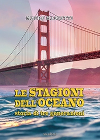 Le stagioni dell'oceano. Storia di tre generazioni - Librerie.coop Le stagioni dell'oceano. Storia di tre generazioni - Librerie.coop
