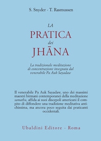 La pratica dei Jhana. La tradizionale meditazione di concentrazione insegnata dal venerabile Pa Auk Sayadaw - Librerie.coop La pratica dei Jhana. La tradizionale meditazione di concentrazione insegnata dal venerabile Pa Auk Sayadaw - Librerie.coop