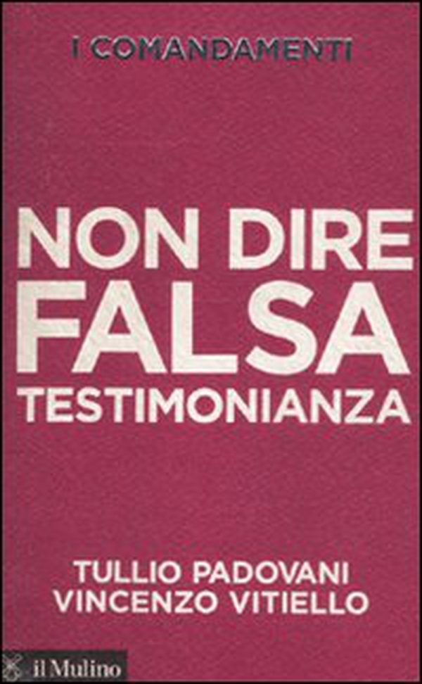 I comandamenti. Non dire falsa testimonianza - Librerie.coop I comandamenti. Non dire falsa testimonianza - Librerie.coop