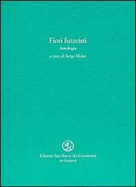 Fiori futuristi. Antologia - Librerie.coop