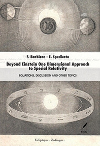 Beyond Einstein one dimensional approach to special relativity. Equations, discussion and other topics - Librerie.coop