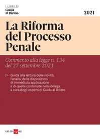 La riforma del processo penale. Commento alla legge n. 134 del 27 settembre 2021 - Librerie.coop La riforma del processo penale. Commento alla legge n. 134 del 27 settembre 2021 - Librerie.coop