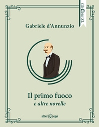 Il primo fuoco e altre novelle - Librerie.coop Il primo fuoco e altre novelle - Librerie.coop