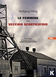 Le femmine. Vecchio scorticatoio - Librerie.coop