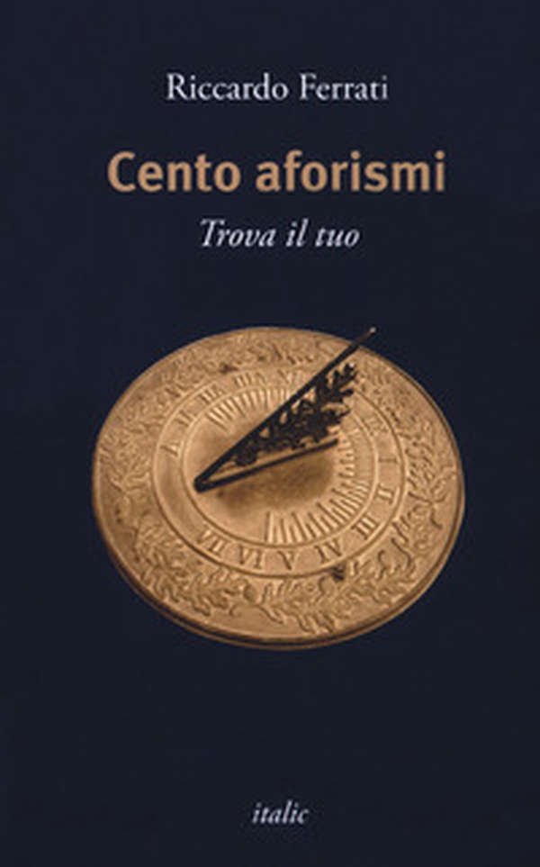 Cento aforismi. Trova il tuo - Librerie.coop Cento aforismi. Trova il tuo - Librerie.coop