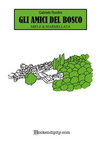 Miele & Marmellata. Gli amici del bosco - Librerie.coop