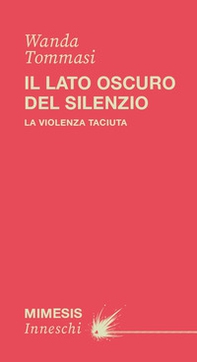 Il lato oscuro del silenzio. La violenza taciuta - Librerie.coop