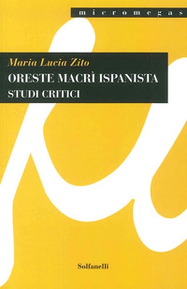 Oreste Macrì ispanista. Studi critici - Librerie.coop Oreste Macrì ispanista. Studi critici - Librerie.coop
