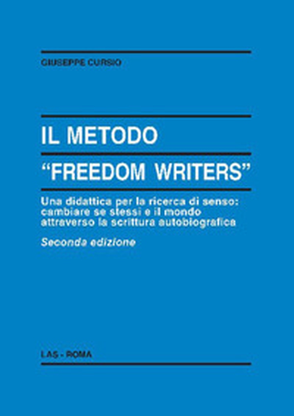 Il metodo «Freedom writers». Una didattica per la ricerca di senso: cambiare se stessi e il mondo attraverso la scrittura - Librerie.coop Il metodo «Freedom writers». Una didattica per la ricerca di senso: cambiare se stessi e il mondo attraverso la scrittura - Librerie.coop