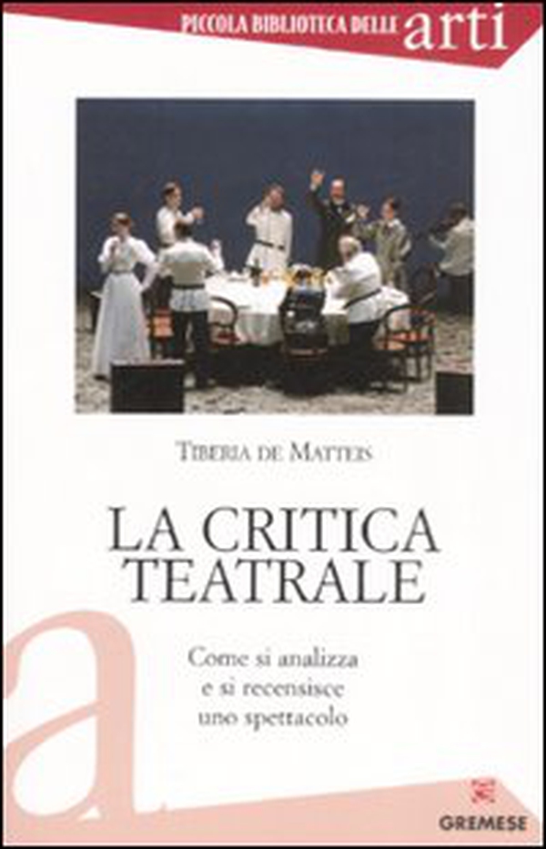 La critica teatrale. Come si analizza e si recensisce uno spettacolo - Librerie.coop La critica teatrale. Come si analizza e si recensisce uno spettacolo - Librerie.coop
