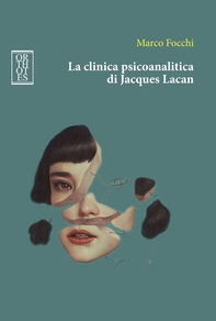 La clinica psicoanalitica di Jacques Lacan - Librerie.coop La clinica psicoanalitica di Jacques Lacan - Librerie.coop