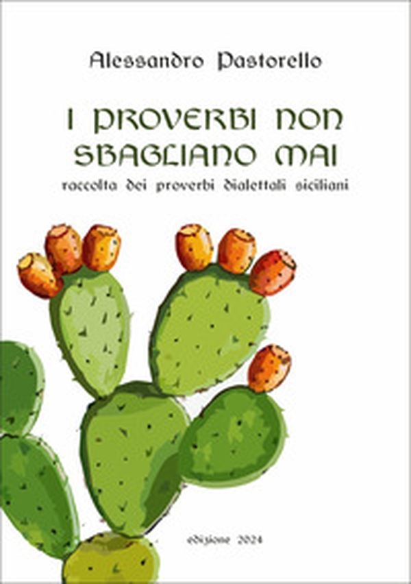 I proverbi non sbagliano mai. Raccolta dei proverbi dialettali siciliani - Librerie.coop