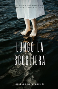 Lungo la scogliera. La prima indagine del commissario Glenda Temepra - Librerie.coop