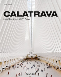 Calatrava. Complete works 1979-today. Ediz. inglese, francese e tedesca - Librerie.coop Calatrava. Complete works 1979-today. Ediz. inglese, francese e tedesca - Librerie.coop