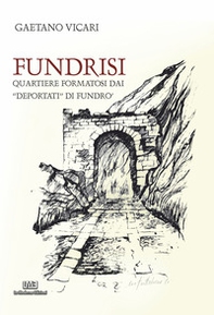 Fundrisi. Quartiere formatosi dai «deportati» di Fundrò - Librerie.coop Fundrisi. Quartiere formatosi dai «deportati» di Fundrò - Librerie.coop