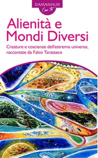 Alienità e mondi diversi. Creature e coscienze dell'estremo universo, raccontate da Falco Tarassaco. Ediz. italiana e inglese - Librerie.coop Alienità e mondi diversi. Creature e coscienze dell'estremo universo, raccontate da Falco Tarassaco. Ediz. italiana e inglese - Librerie.coop