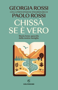 Chissà se è vero. Storia forse apocrifa della nostra famiglia - Librerie.coop