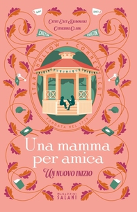 Una mamma per amica. Un nuovo inizio - Librerie.coop