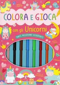 Colora e gioca con gli unicorni. Con 8 pennarelli - Librerie.coop Colora e gioca con gli unicorni. Con 8 pennarelli - Librerie.coop