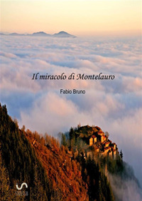 Il miracolo di Montelauro - Librerie.coop Il miracolo di Montelauro - Librerie.coop