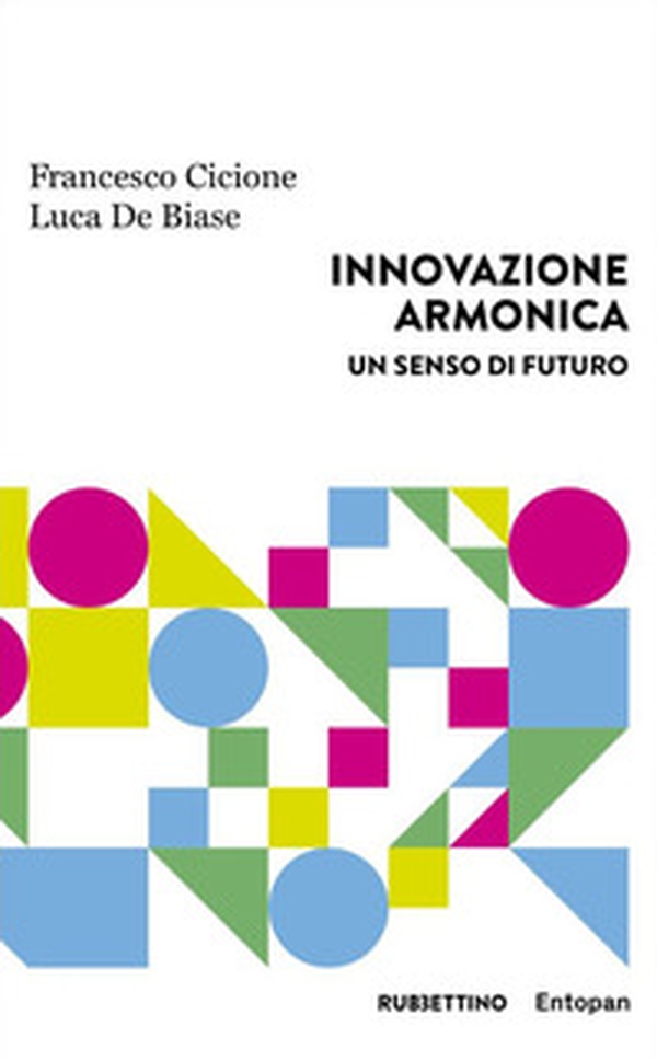 Innovazione armonica. Un senso di futuro - Librerie.coop Innovazione armonica. Un senso di futuro - Librerie.coop