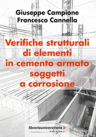 Verifiche strutturali di elementi in cemento armato soggetti a corrosione - Librerie.coop