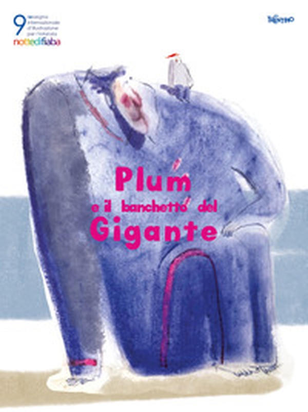 Notte di fiaba Illustration Contest and Exhibition 9th edition. Plum and the Giant banquet - Librerie.coop Notte di fiaba Illustration Contest and Exhibition 9th edition. Plum and the Giant banquet - Librerie.coop