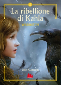 La ribellione di Khala. Wildwitch - Vol. 5 - Librerie.coop