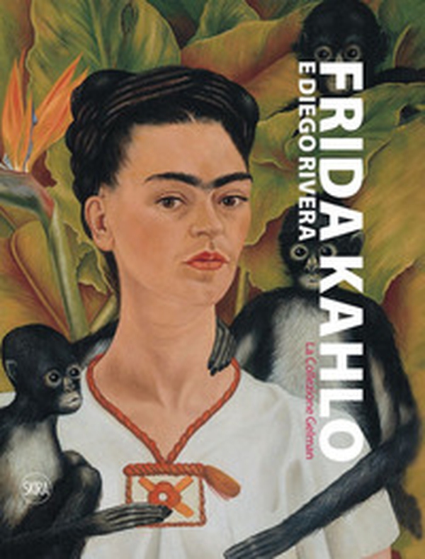Frida Kahlo, Diego Rivera. La collezione Gelman - Librerie.coop Frida Kahlo, Diego Rivera. La collezione Gelman - Librerie.coop