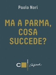 Ma a Parma, cosa succede? - Librerie.coop Ma a Parma, cosa succede? - Librerie.coop