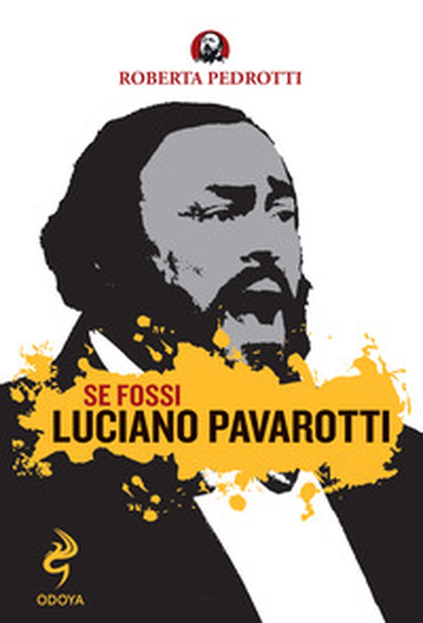 Se fossi Luciano Pavarotti - Librerie.coop Se fossi Luciano Pavarotti - Librerie.coop