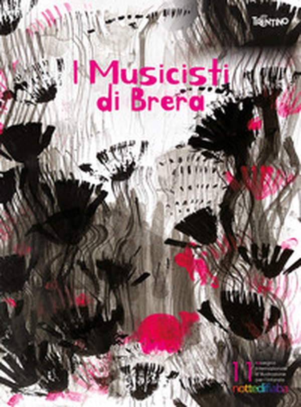 Notte di fiaba Illustration Contest and Exhibition 11th edition. I Musicisti di Brera - Librerie.coop Notte di fiaba Illustration Contest and Exhibition 11th edition. I Musicisti di Brera - Librerie.coop