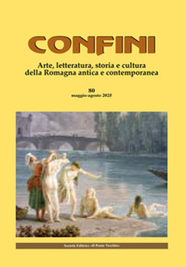 Confini. Arte, letteratura, storia e cultura della Romagna antica e contemporanea - Vol. 80 - Librerie.coop Confini. Arte, letteratura, storia e cultura della Romagna antica e contemporanea - Vol. 80 - Librerie.coop