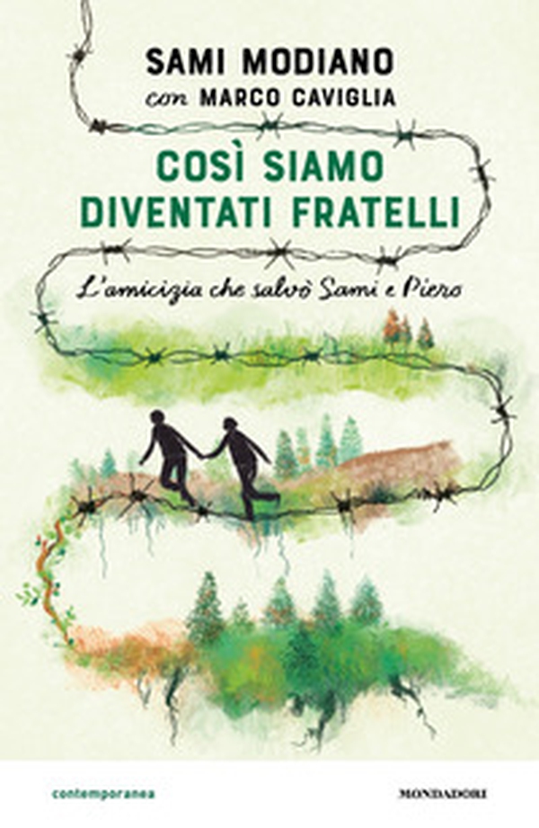 Così siamo diventati fratelli. L'amicizia che salvò Sami e Piero - Librerie.coop Così siamo diventati fratelli. L'amicizia che salvò Sami e Piero - Librerie.coop