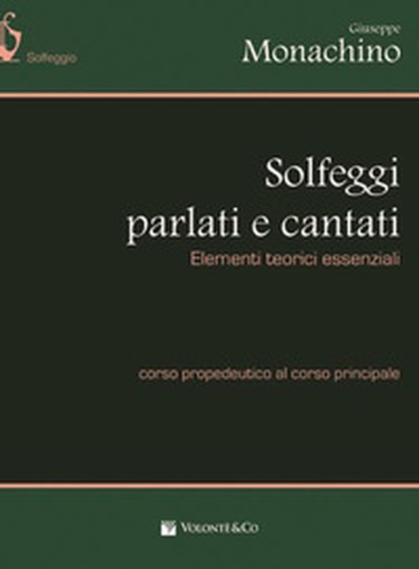 Solfeggi parlati e cantati. Elementi teorici essenziali. Corso propedeutico al corso principale - Librerie.coop Solfeggi parlati e cantati. Elementi teorici essenziali. Corso propedeutico al corso principale - Librerie.coop