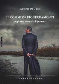 Il commissario Ferramonti. Un giorno nero alla hijumara - Librerie.coop Il commissario Ferramonti. Un giorno nero alla hijumara - Librerie.coop