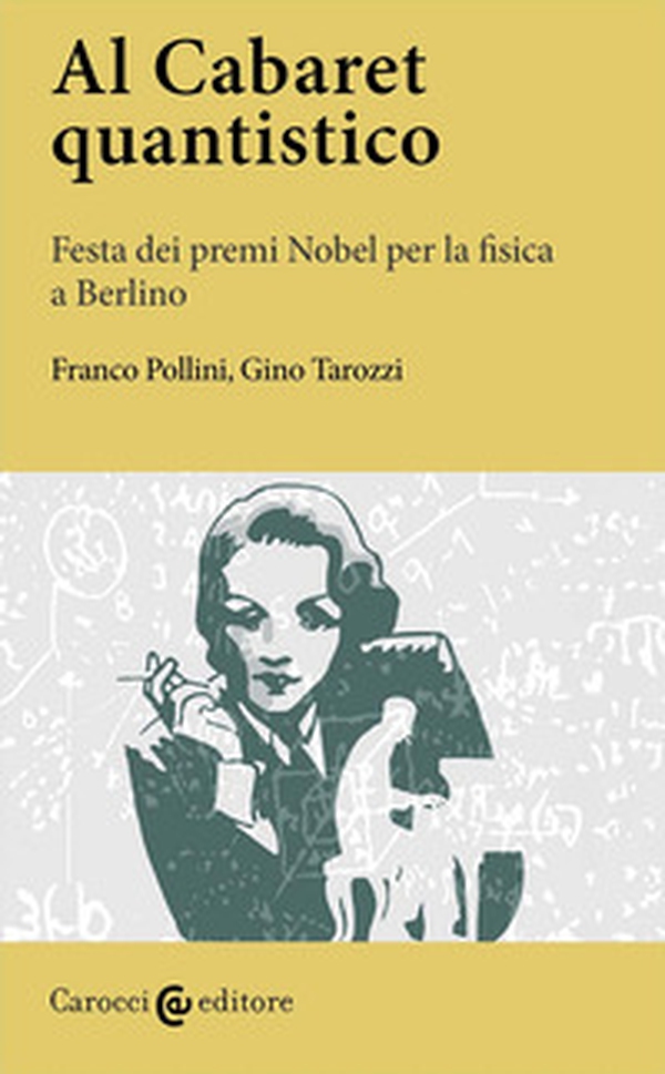 Al Cabaret quantistico. Festa dei premi Nobel per la fisica a Berlino - Librerie.coop Al Cabaret quantistico. Festa dei premi Nobel per la fisica a Berlino - Librerie.coop