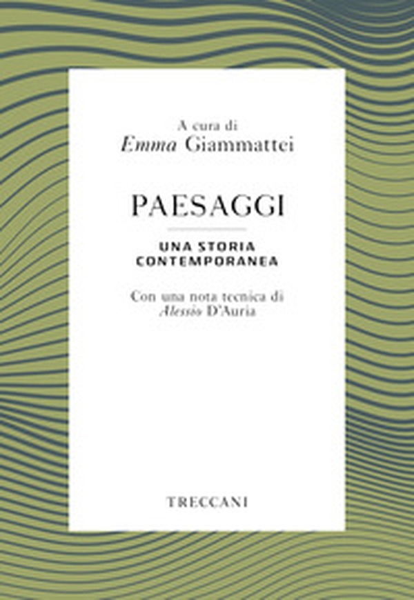 Paesaggi. Una storia contemporanea - Librerie.coop Paesaggi. Una storia contemporanea - Librerie.coop
