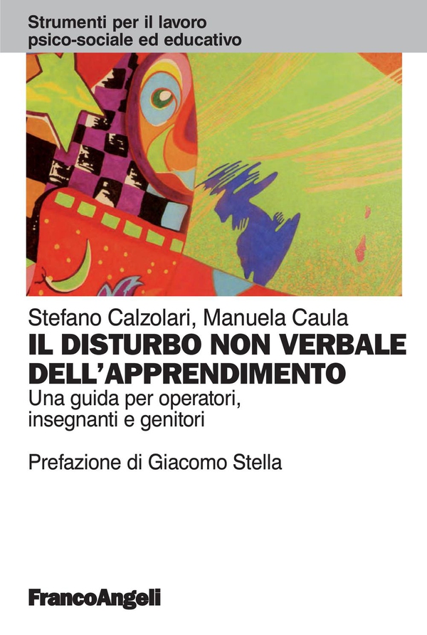 Il disturbo non verbale dell'apprendimento. Una guida per operatori, insegnanti e genitori - Librerie.coop Il disturbo non verbale dell'apprendimento. Una guida per operatori, insegnanti e genitori - Librerie.coop