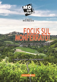 Focus sul Monferrato! Per uno sviluppo locale sostenibile patrimonio paesaggistico. Agenda 2030 UNESCO - Librerie.coop
