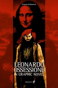 Leonardo. Ossessione in graphic novel - Librerie.coop Leonardo. Ossessione in graphic novel - Librerie.coop