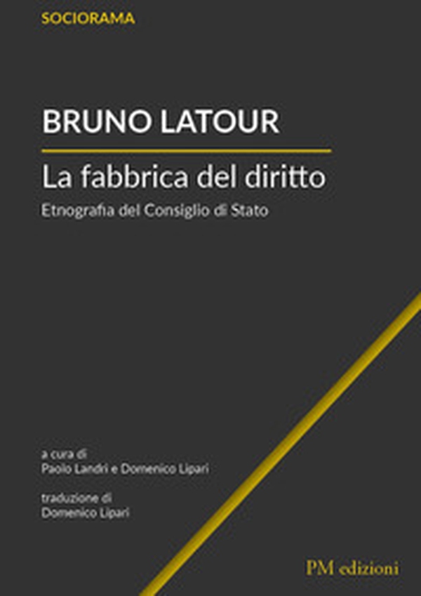 La fabbrica del diritto. Etnografia del Consiglio di Stato - Librerie.coop La fabbrica del diritto. Etnografia del Consiglio di Stato - Librerie.coop