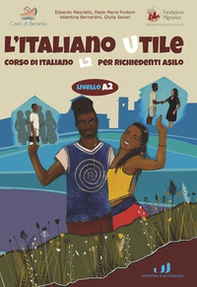 L'italiano utile. Livello A2 - Librerie.coop