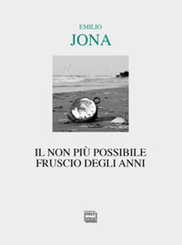 Il non più possibile fruscio degli anni - Librerie.coop Il non più possibile fruscio degli anni - Librerie.coop