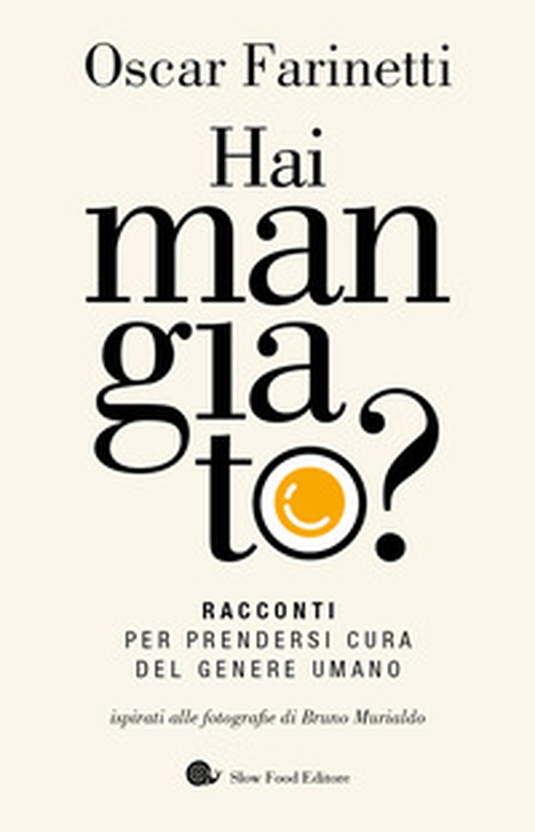 Hai mangiato? Racconti per prendersi cura del genere umano - Librerie.coop Hai mangiato? Racconti per prendersi cura del genere umano - Librerie.coop