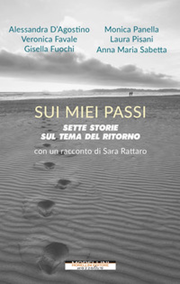 Sui miei passi. Sette storie sul tema del ritorno - Librerie.coop Sui miei passi. Sette storie sul tema del ritorno - Librerie.coop